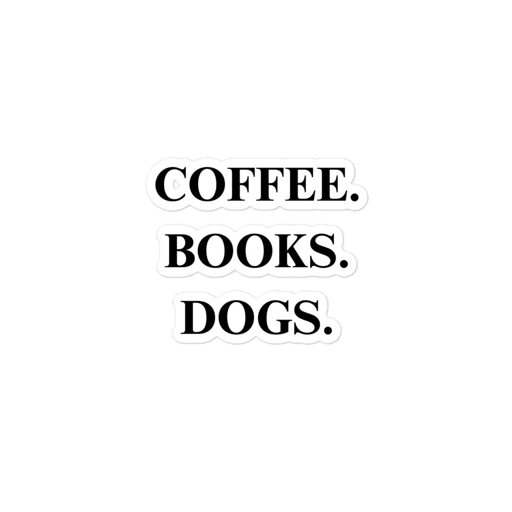 Coffee. Books. Dogs. Bubble-free Stickers